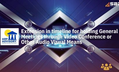 Extension in timeline for holding General Meetings through Video Conference or Other Audio Visual Means
