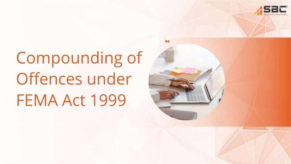 Compounding of Offences Under FEMA Act 1999