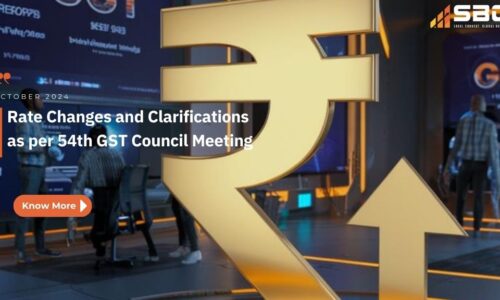 Rate Changes and Clarifications as per 54th GST Council Meeting