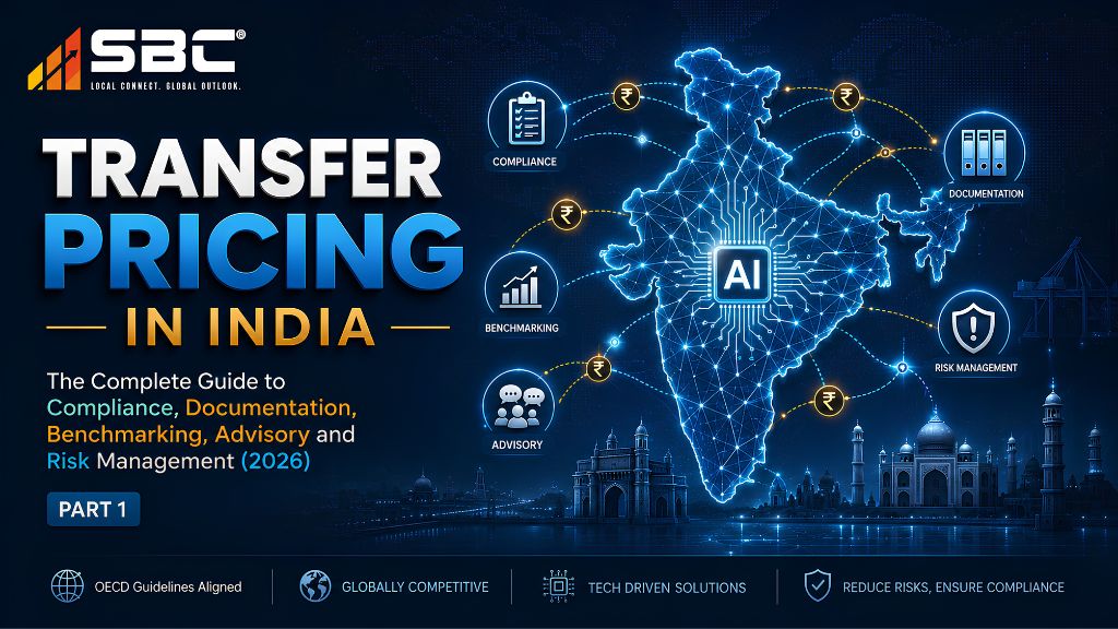 Transfer Pricing in India: The Complete Guide to Compliance, Documentation, Benchmarking, Advisory and Risk Management (2026) – Part 1